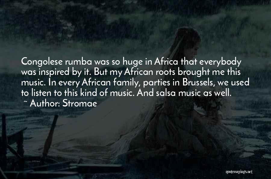 Family Roots Quotes By Stromae