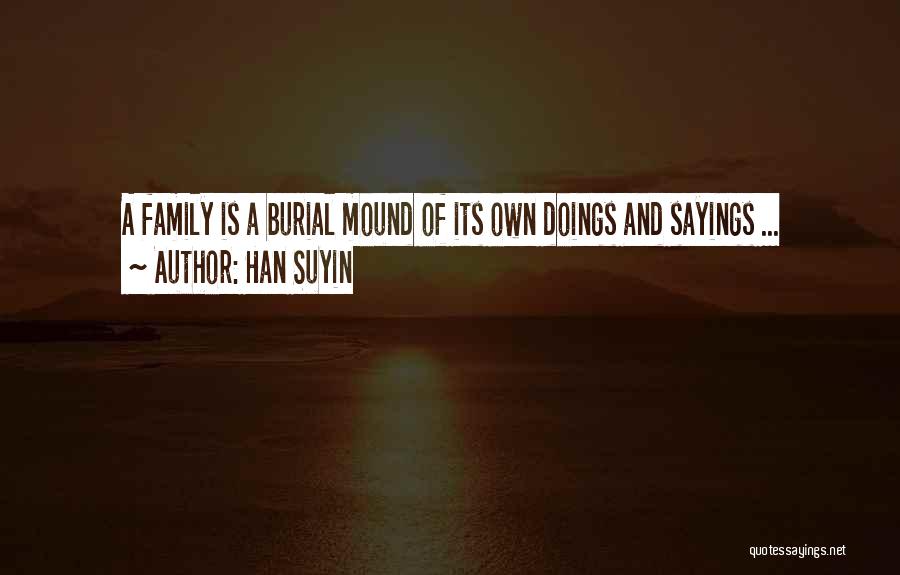 Family Sayings And Quotes By Han Suyin