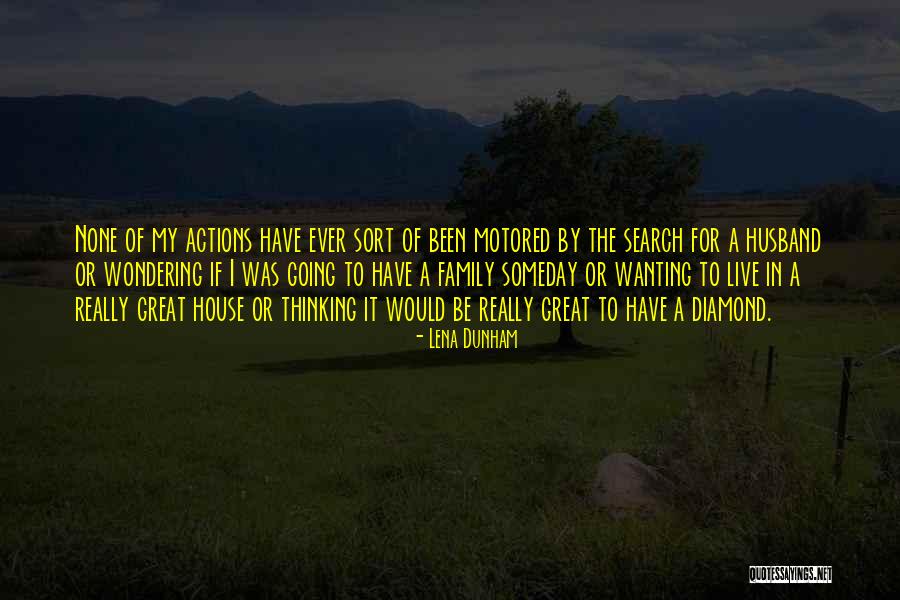 Family Search Quotes By Lena Dunham Family Search Quotes By Lena Dunham