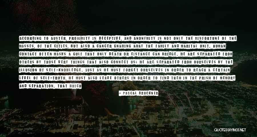 Family Separated By Distance Quotes By Pascal Bruckner Family Separated By Distance Quotes By Pascal Bruckner