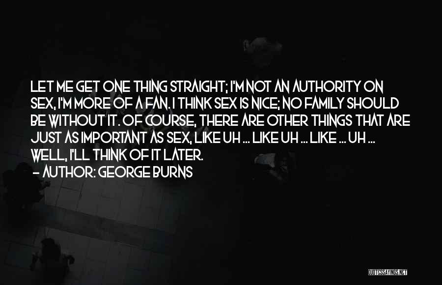 Family Should Be There Quotes By George Burns