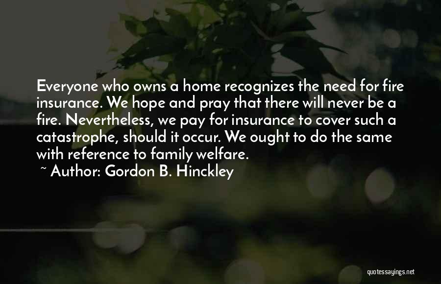 Family Should Be There Quotes By Gordon B. Hinckley