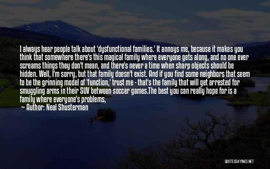 Family Should Be There Quotes By Neal Shusterman