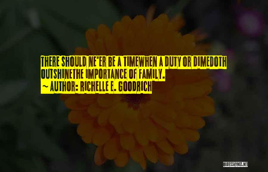 Family Should Be There Quotes By Richelle E. Goodrich