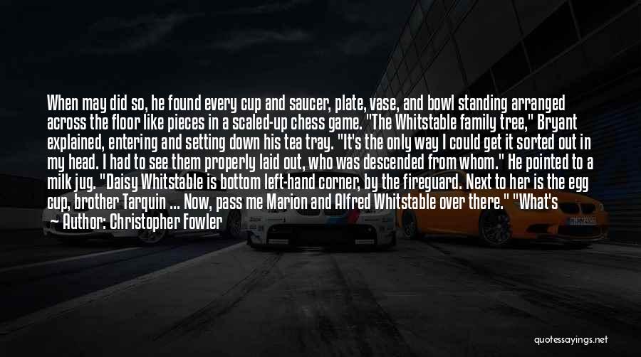 Family Significance Quotes By Christopher Fowler