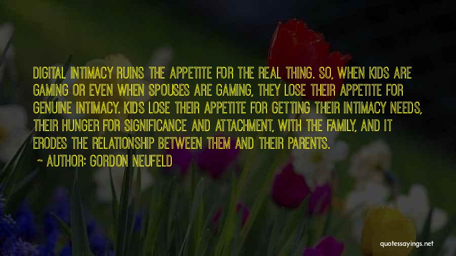 Family Significance Quotes By Gordon Neufeld