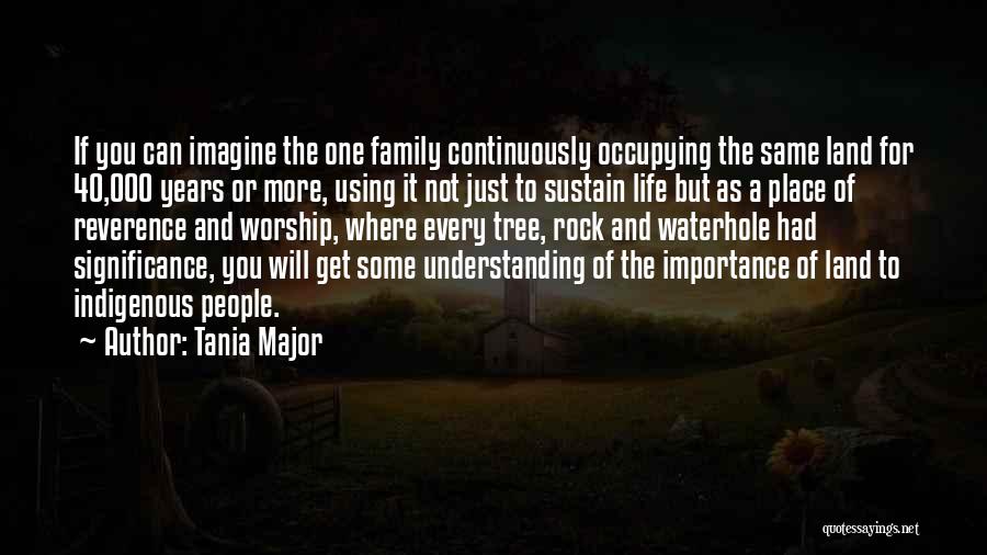 Family Significance Quotes By Tania Major