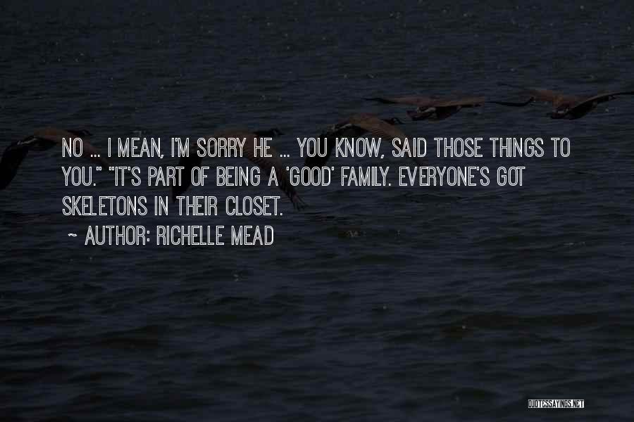 Family Skeletons Quotes By Richelle Mead