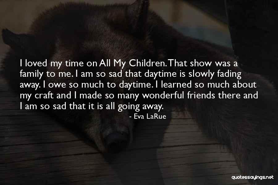 Family So Far Away Quotes By Eva LaRue Family So Far Away Quotes By Eva LaRue