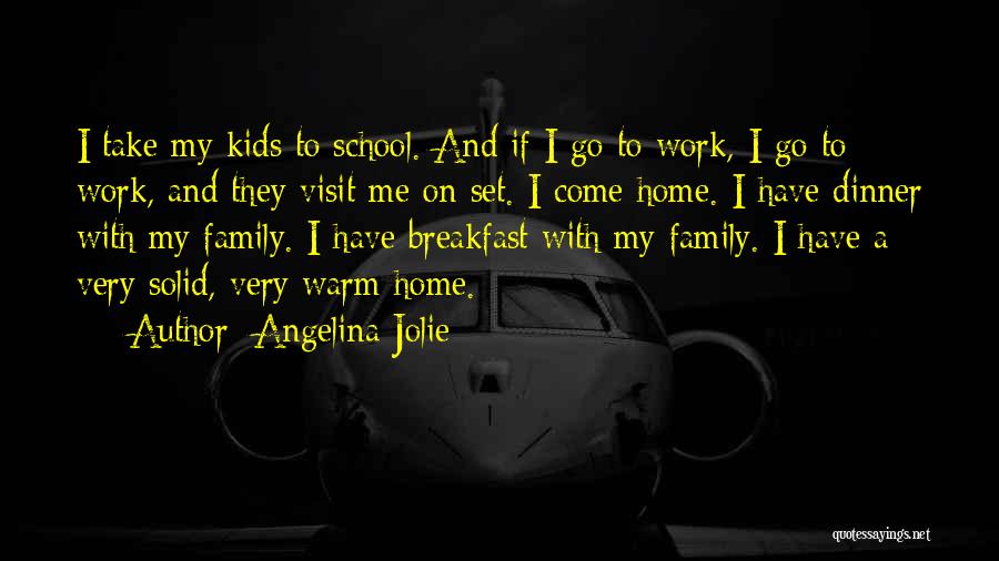 Family Solid Quotes By Angelina Jolie