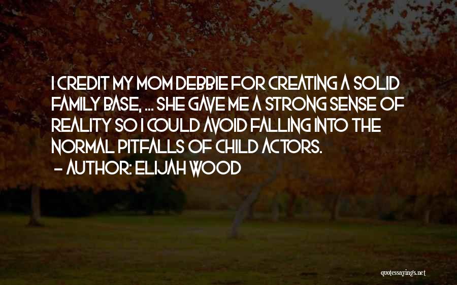 Family Solid Quotes By Elijah Wood