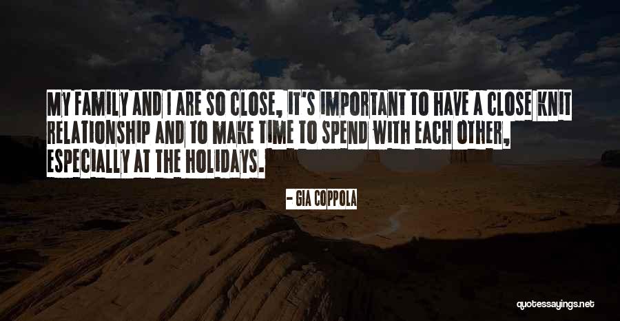 Family Spend Time Quotes By Gia Coppola Family Spend Time Quotes By Gia Coppola