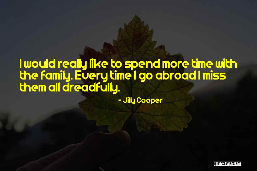 Family Spend Time Quotes By Jilly Cooper Family Spend Time Quotes By Jilly Cooper