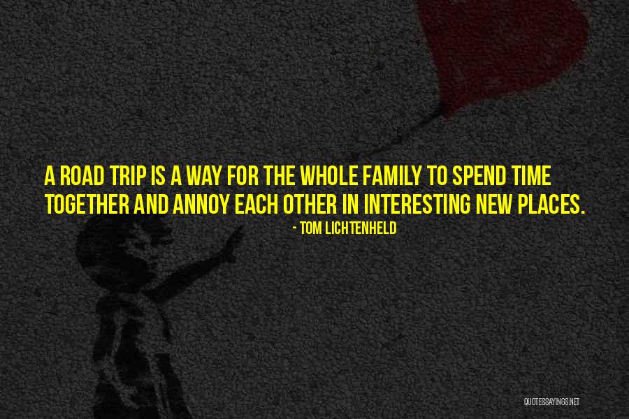 Family Spend Time Quotes By Tom Lichtenheld Family Spend Time Quotes By Tom Lichtenheld