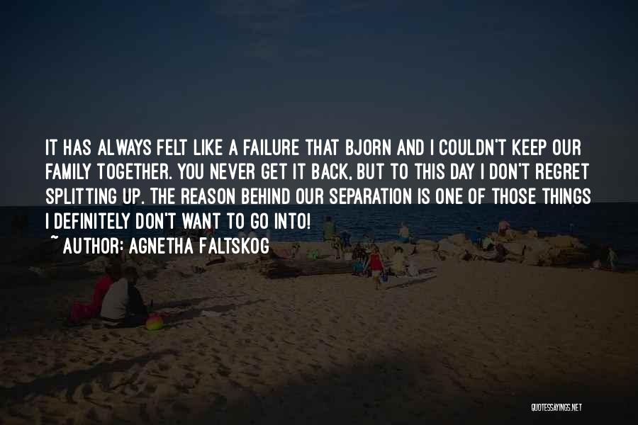 Family Splitting Up Quotes By Agnetha Faltskog