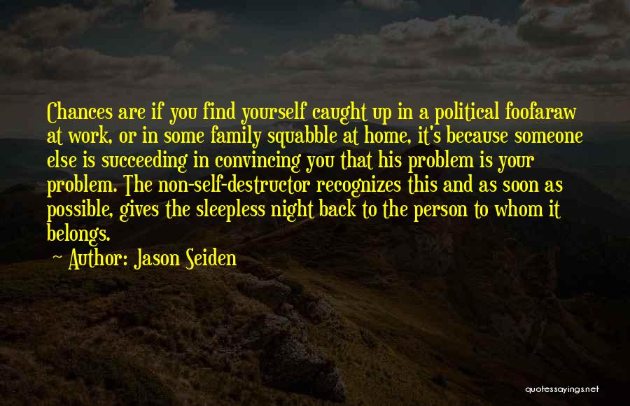 Family Squabble Quotes By Jason Seiden