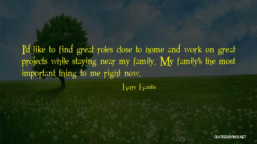 Family Staying Close Quotes By Harry Hamlin