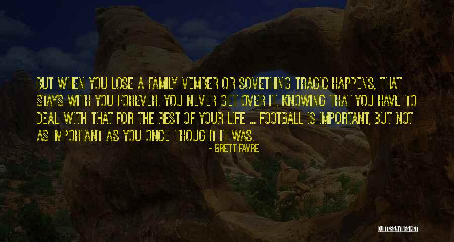 Family Stays Forever Quotes By Brett Favre