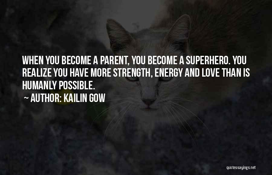 Family Strength And Love Quotes By Kailin Gow