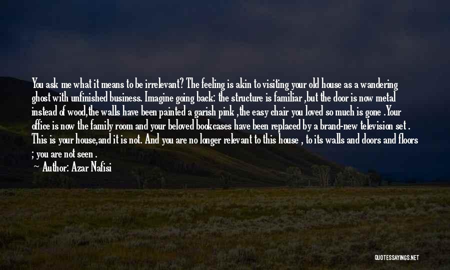 Family Structure Quotes By Azar Nafisi