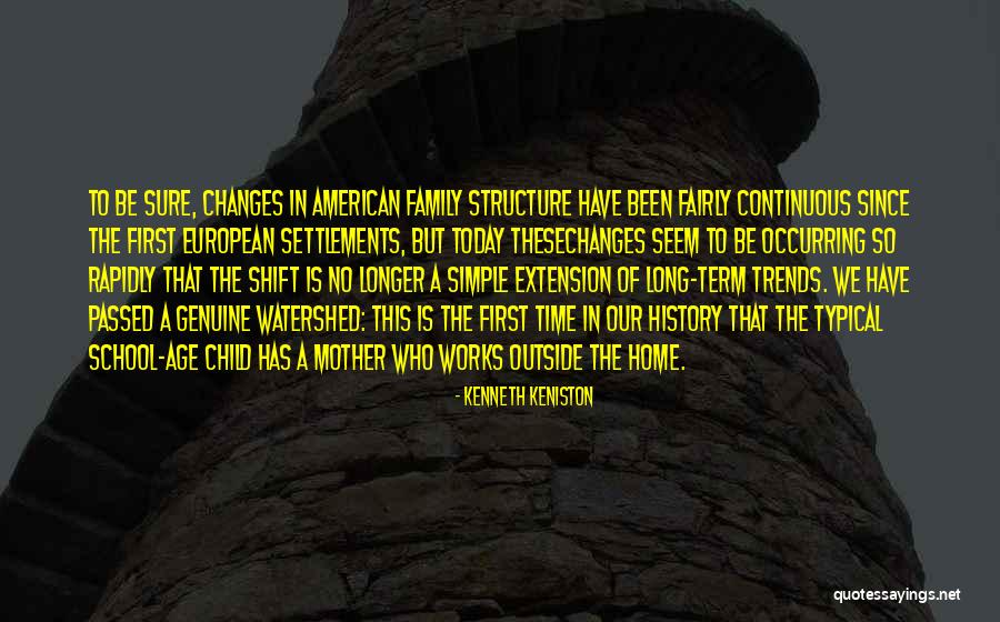 Family Structure Quotes By Kenneth Keniston