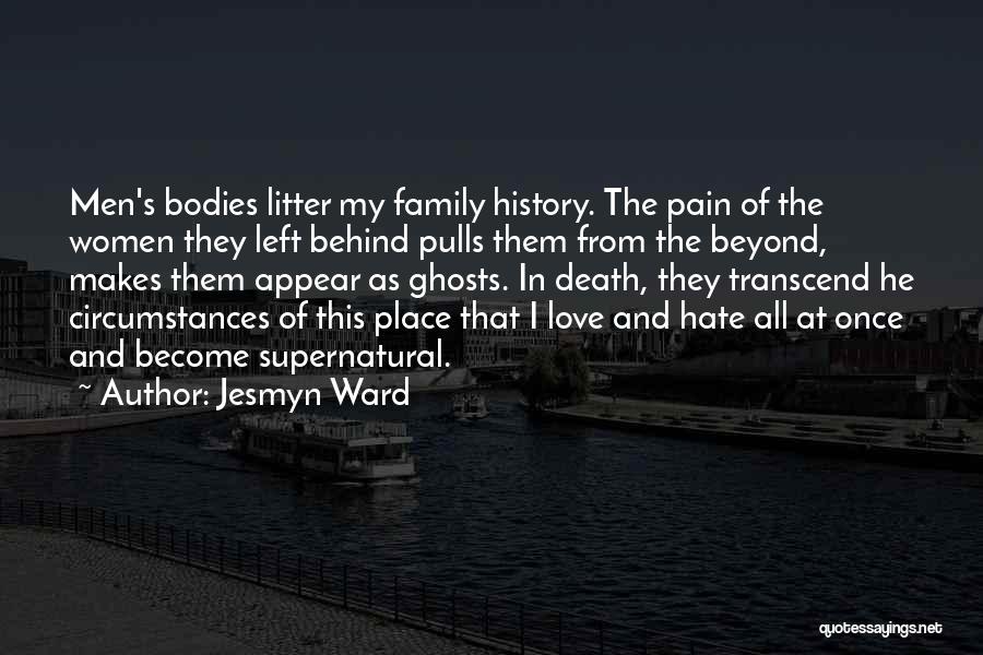 Family Supernatural Quotes By Jesmyn Ward