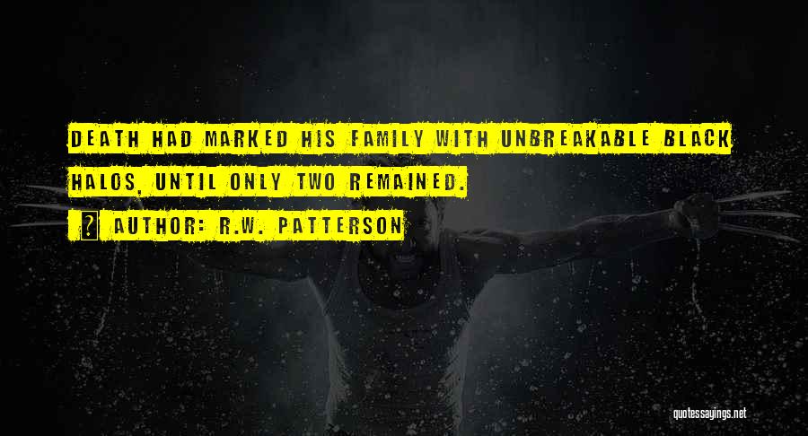 Family Supernatural Quotes By R.W. Patterson