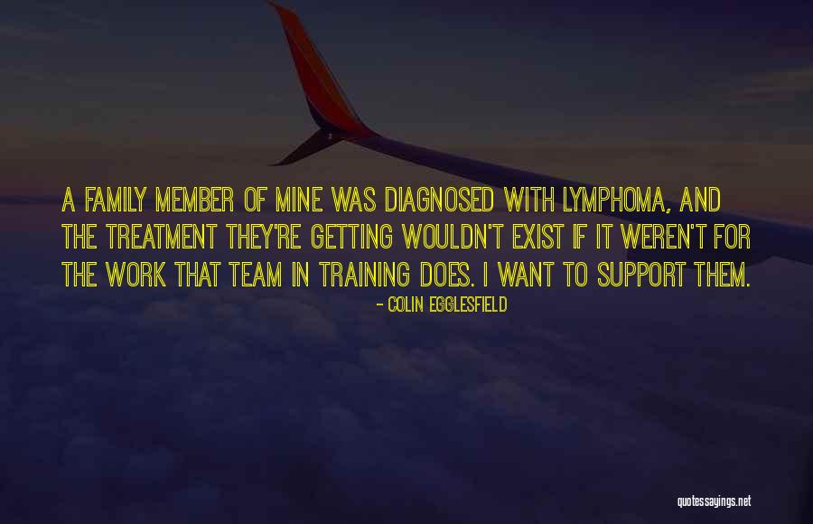 Family Support Each Other Quotes By Colin Egglesfield Family Support Each Other Quotes By Colin Egglesfield