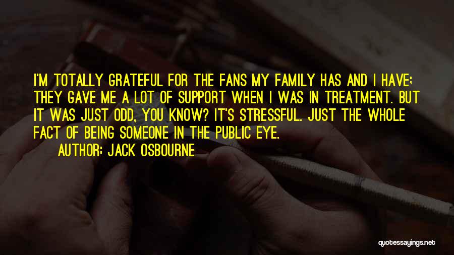 Family Support Quotes By Jack Osbourne