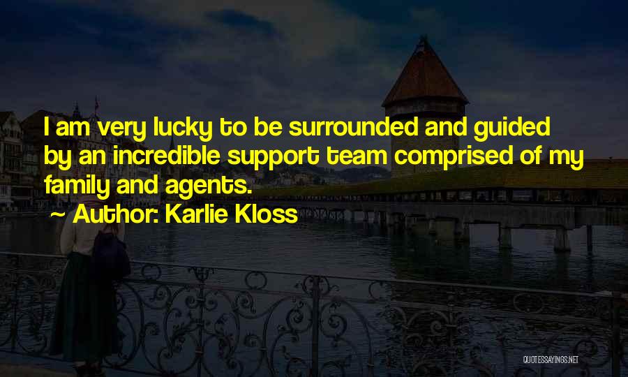 Family Support Quotes By Karlie Kloss