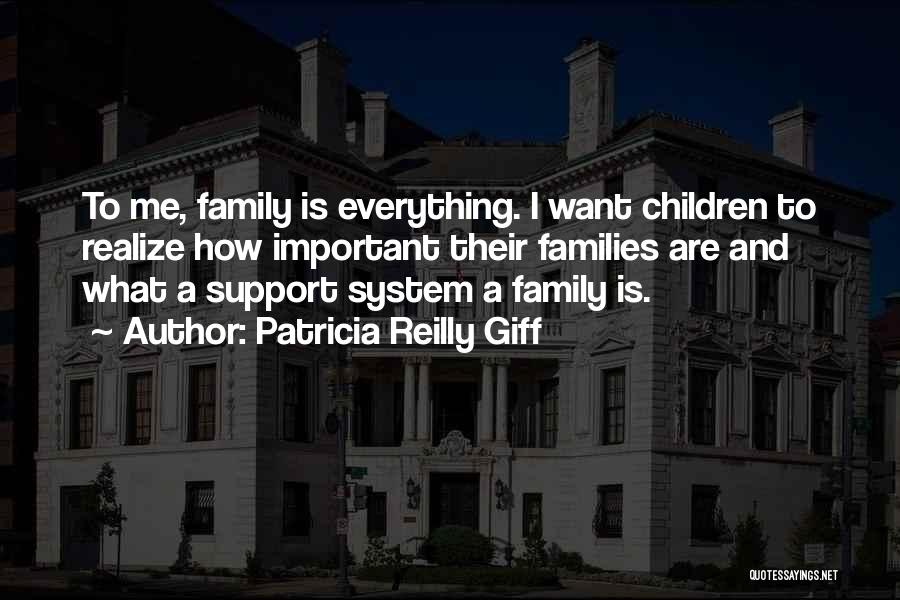 Family Support Quotes By Patricia Reilly Giff