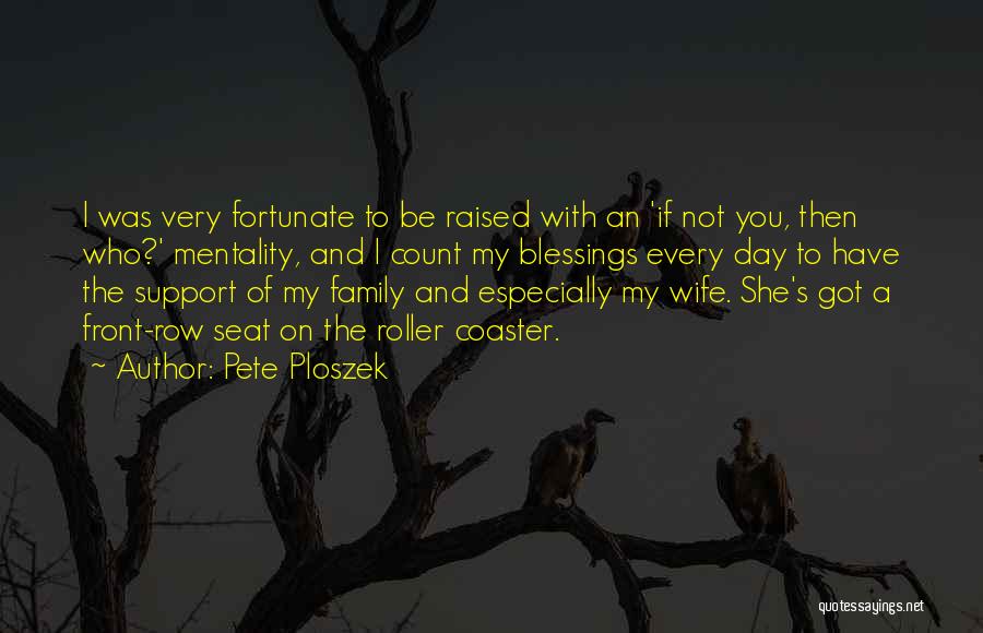 Family Support Quotes By Pete Ploszek