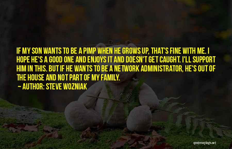 Family Support Quotes By Steve Wozniak