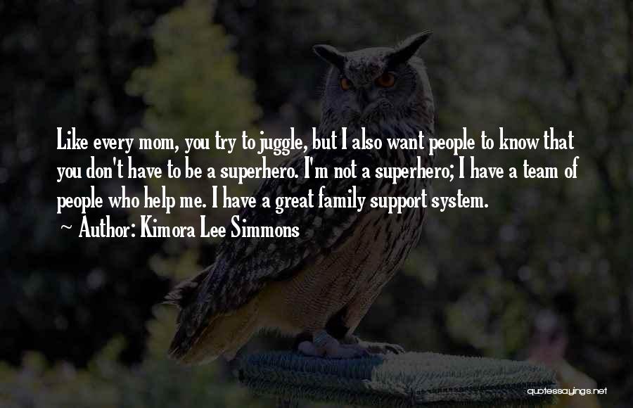 Family Support System Quotes By Kimora Lee Simmons