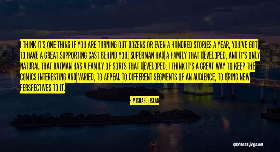 Family Supporting Each Other Quotes By Michael Uslan Family Supporting Each Other Quotes By Michael Uslan