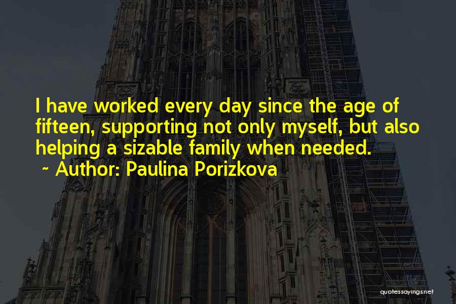 Family Supporting Each Other Quotes By Paulina Porizkova