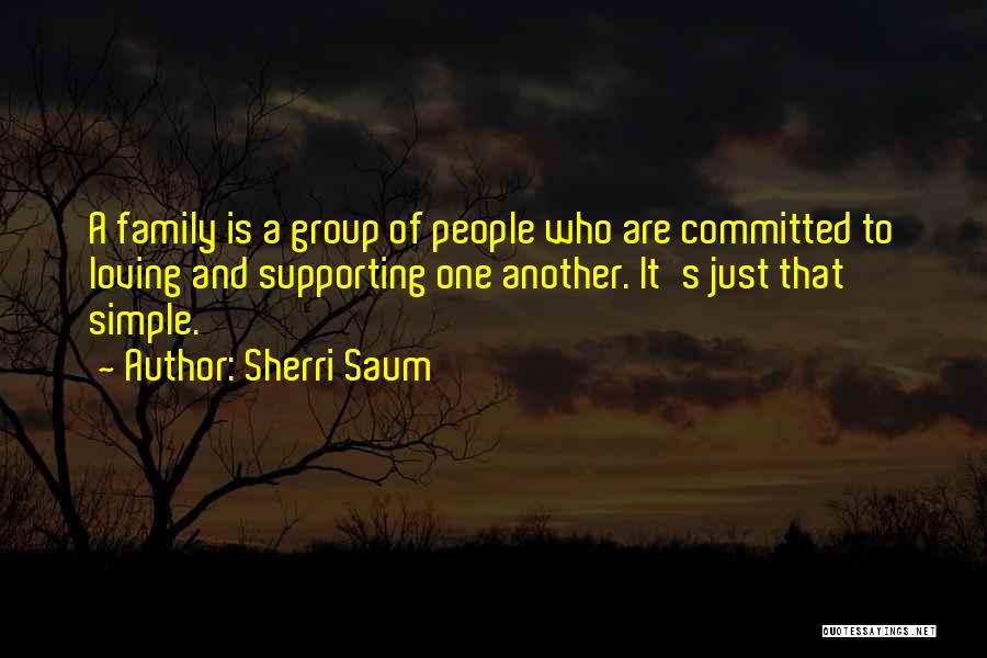 Family Supporting Each Other Quotes By Sherri Saum