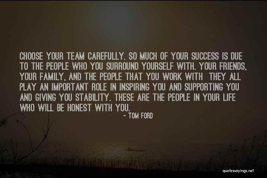 Family Supporting Each Other Quotes By Tom Ford