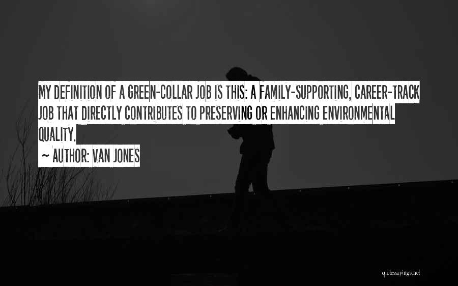 Family Supporting Each Other Quotes By Van Jones