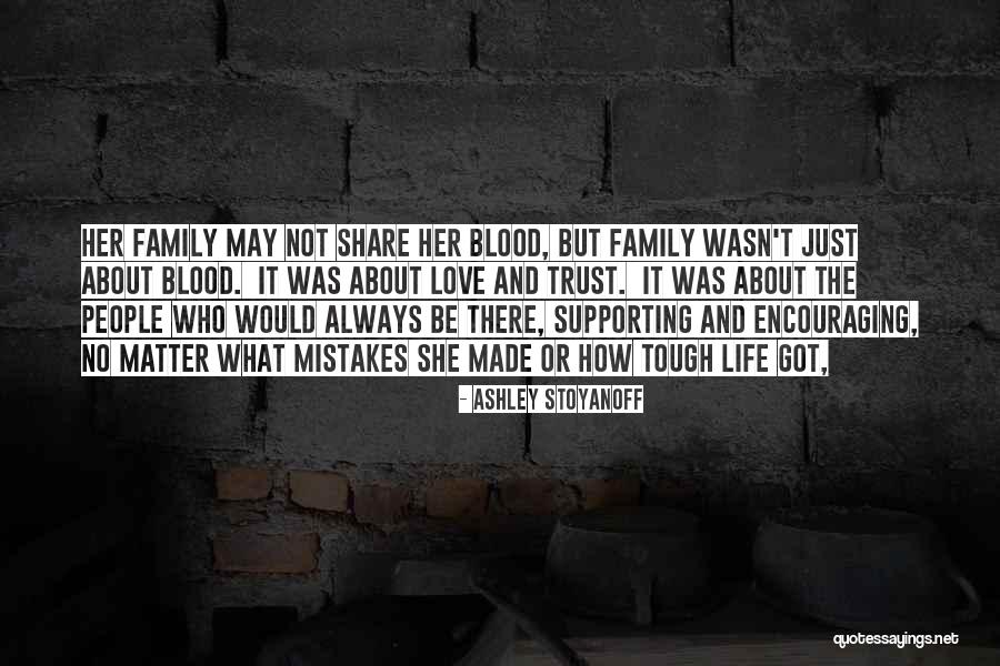 Family Supporting Quotes By Ashley Stoyanoff Family Supporting Quotes By Ashley Stoyanoff