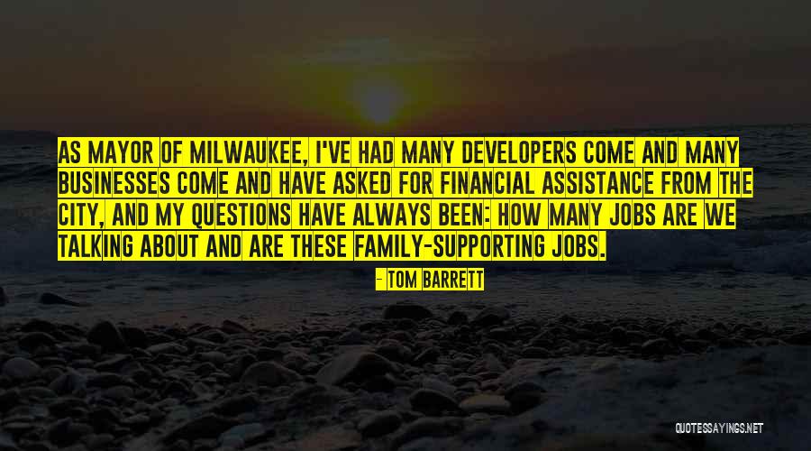 Family Supporting Quotes By Tom Barrett Family Supporting Quotes By Tom Barrett