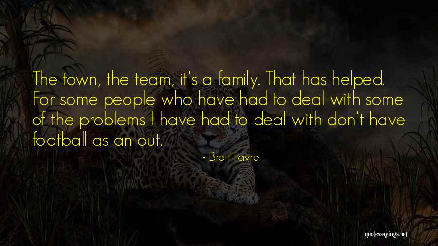 Family Team Quotes By Brett Favre Family Team Quotes By Brett Favre