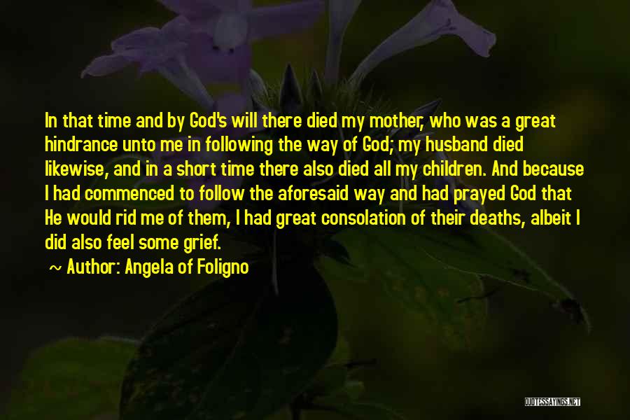 Family That Died Quotes By Angela Of Foligno