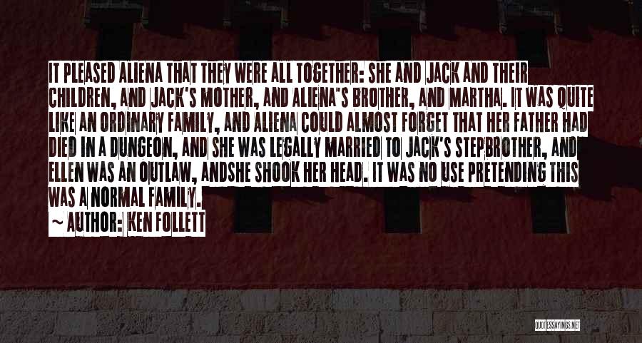 Family That Died Quotes By Ken Follett