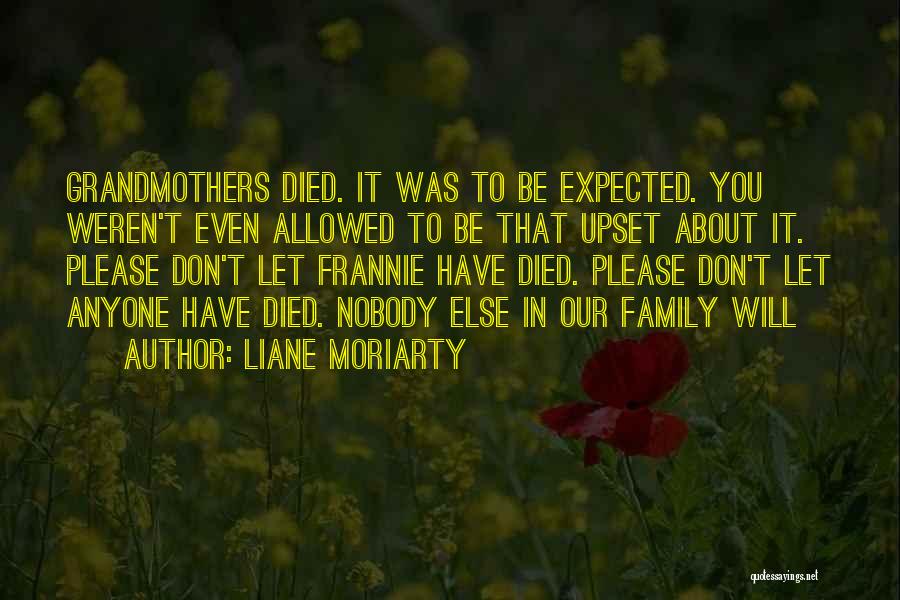 Family That Died Quotes By Liane Moriarty