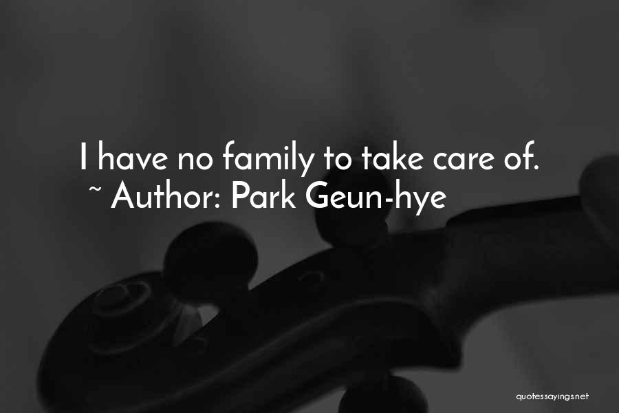 Family That Does Not Care Quotes By Park Geun-hye