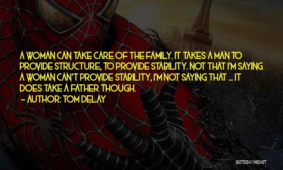 Family That Does Not Care Quotes By Tom DeLay