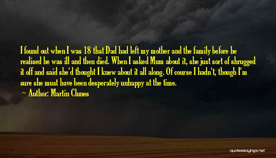 Family That Have Died Quotes By Martin Clunes