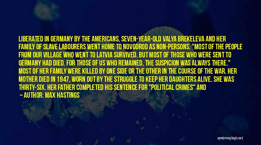 Family That Have Died Quotes By Max Hastings