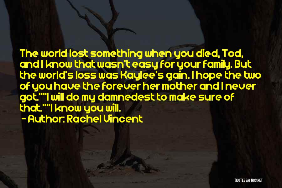 Family That Have Died Quotes By Rachel Vincent